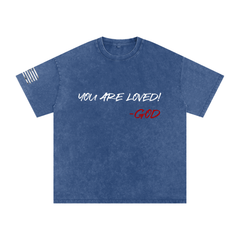 Vintage Washed “You Are Loved! Tee