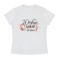 MY WORSHIP IS LOUD TEE