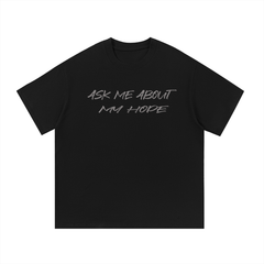 Ask Me About My Hope T-Shirt