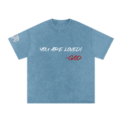 Vintage Washed “You Are Loved! Tee
