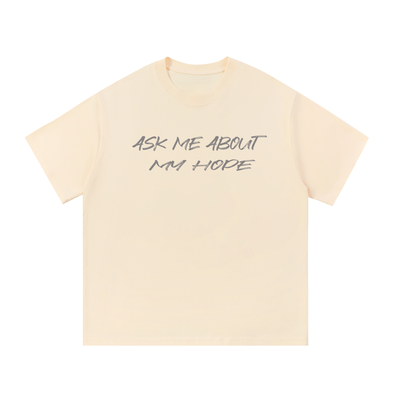Ask Me About My Hope T-Shirt