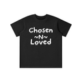Chosen N Loved Tee