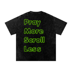 Snow Washed Pray More Scroll Less T-Shirt