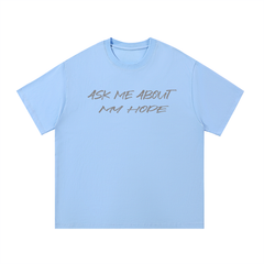 Ask Me About My Hope T-Shirt