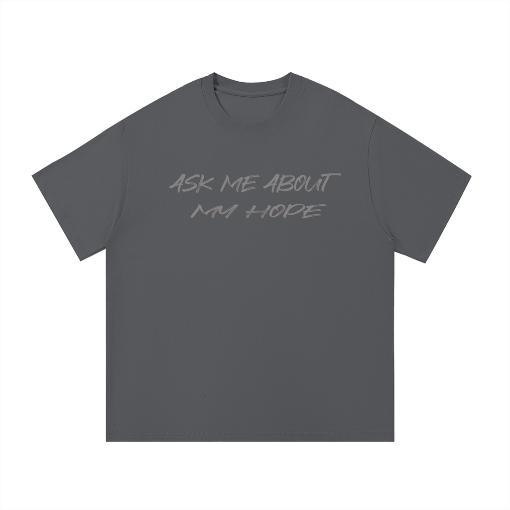 Ask Me About My Hope T-Shirt