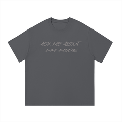 Ask Me About My Hope T-Shirt