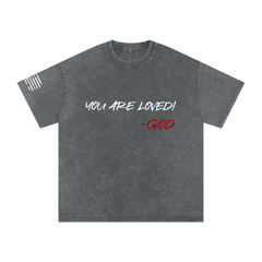 Vintage Washed “You Are Loved! Tee