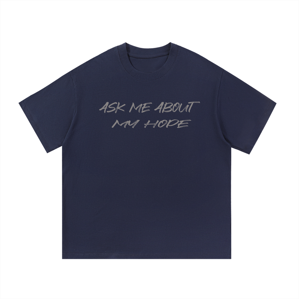 Ask Me About My Hope T-Shirt