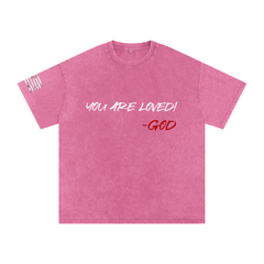Vintage Washed “You Are Loved! Tee